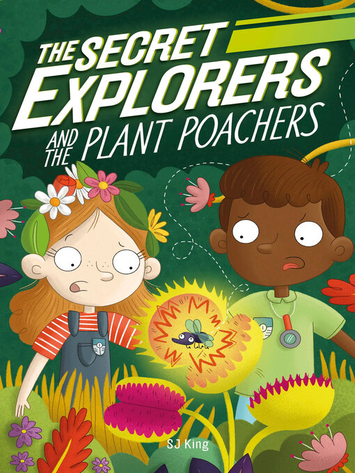 Title details for The Secret Explorers and the Plant Poachers by SJ King - Available